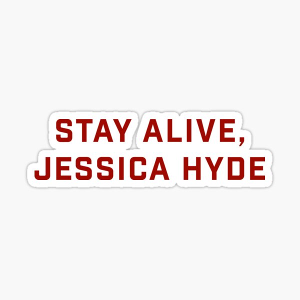 Item preview, Stay Alive, Jessica Hyde designed and sold by aytchim.