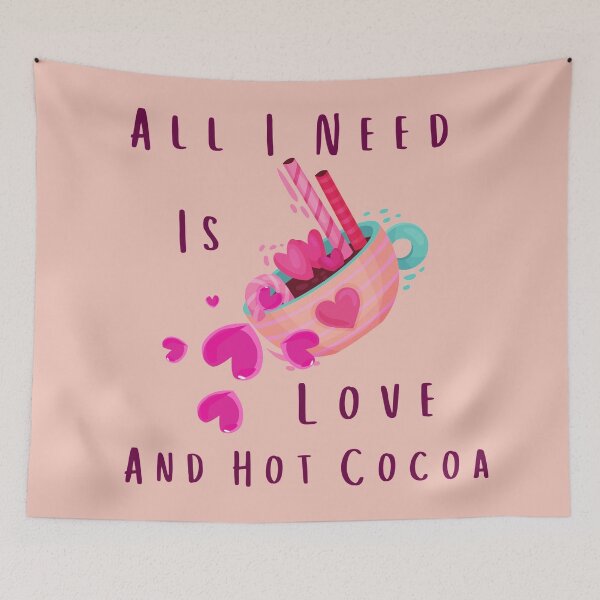 Item preview, All I Need Is Love And Hot Cocoa designed and sold by Pris25.