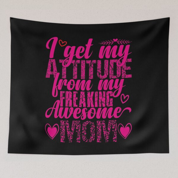 Item preview,  I Get My Attitude from My Freaking Awesome Mom designed and sold by ADAMYASS.
