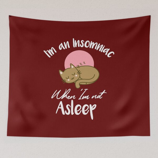 Item preview, Funny I am an Insomniac when not Asleep meme designed and sold by bradm50.