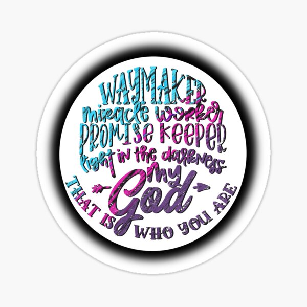 Waymaker, Miracle Worker, Promise Keeper MYGOD Sticker