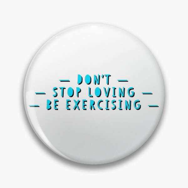 Item preview, Don't stop loving be exercising  designed and sold by Dipalo.