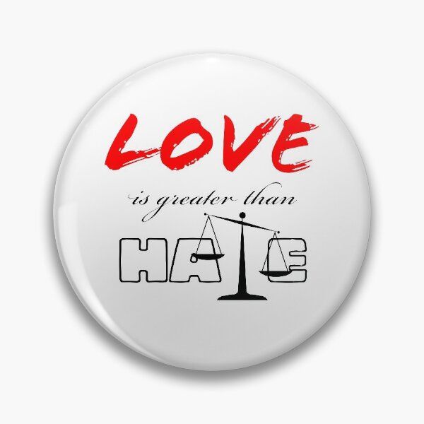 Item preview, Love Is Greater Than Hate designed and sold by Mrspink16.