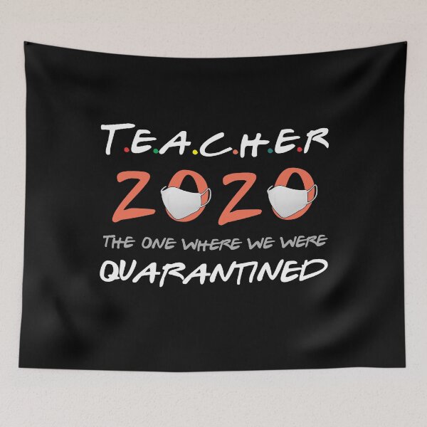 Item preview, Teachers 2020 The One Where We Were Quarantined Funny Quote designed and sold by Dolphin Graphic.