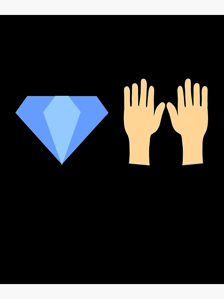 "Diamond Hands Hold The Stocks Meme" Poster by BadTobyTees Redbubble