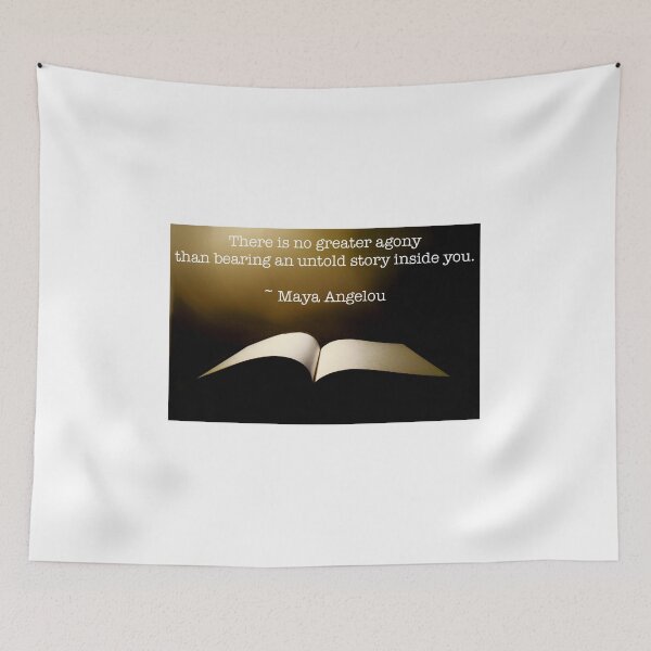 Item preview, There is no greater agony than bearing an untold story inside you. ~Maya Angelou designed and sold by Emilyromrell.
