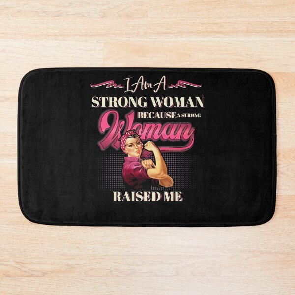 Item preview, I Am A Strong Woman Because A Strong Woman Raised Me designed and sold by BaseStore.
