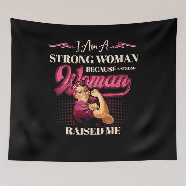 Item preview, I Am A Strong Woman Because A Strong Woman Raised Me designed and sold by BaseStore.