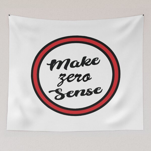 Item preview, Make Zero Sense  designed and sold by mouad naouiri.