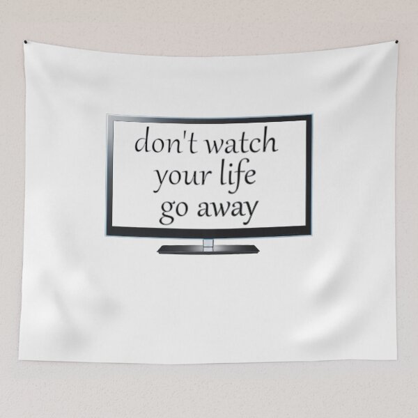 Item preview, don't watch your life go away designed and sold by NiceShirtY.