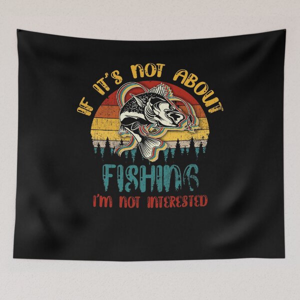 Item preview, If It's About Fishing I'm Not Interested designed and sold by BaseStore.