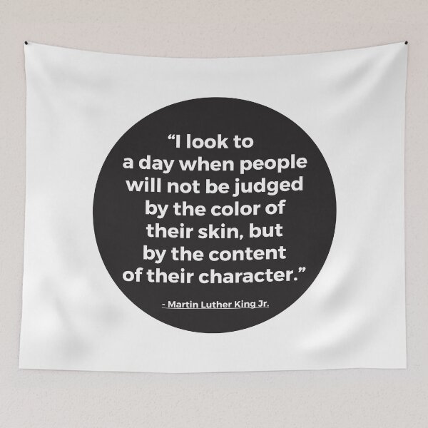 Item preview, I Look To A Day When People Will Not Be Judged By The Color Of Their Skin, But By The Content Of Their Character | MLK Quote designed and sold by PerfectlySimple.