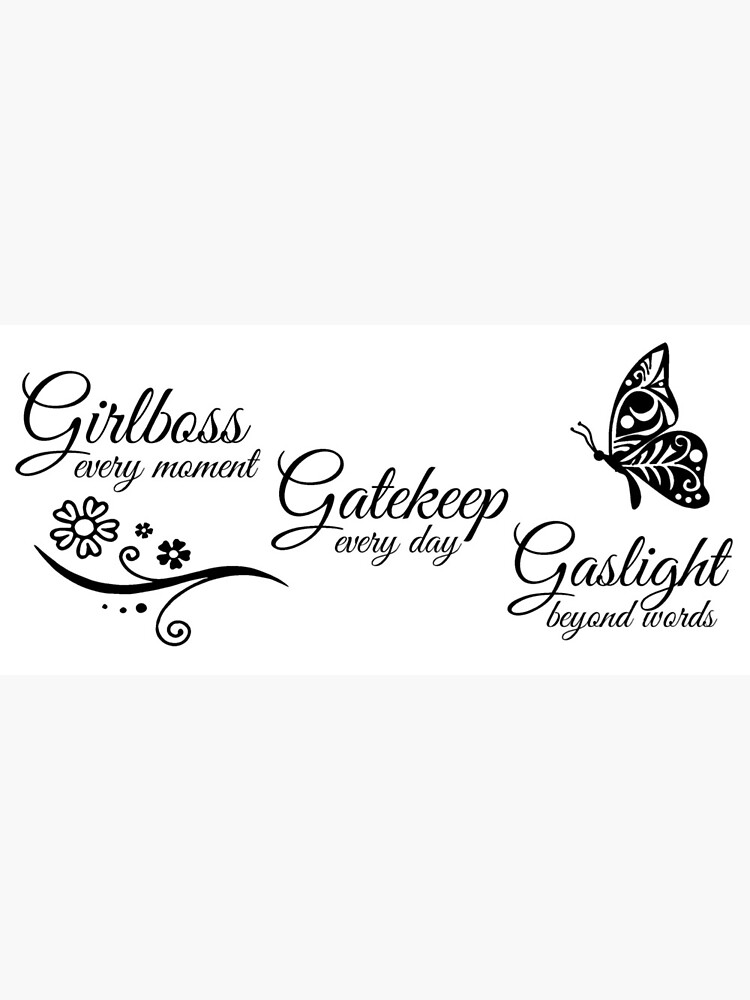 girlboss gatekeep gaslight design