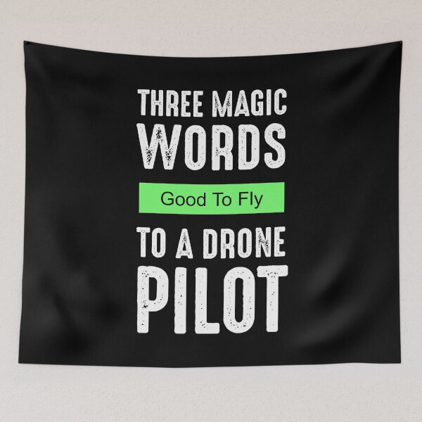 Item preview, Three Magic Words To A Drone Pilot - Good To Fly designed and sold by Cat Lady Designs.