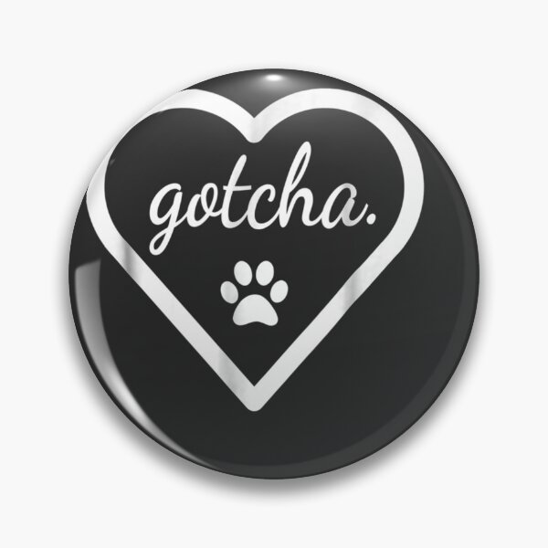 Item preview, Gotcha - Cute For Dog Adoption Day New Owner designed and sold by sha12q0alic.