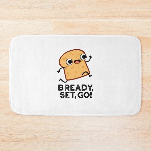 Item preview, Bready Set Go Funny Bread Puns  designed and sold by punnybone.