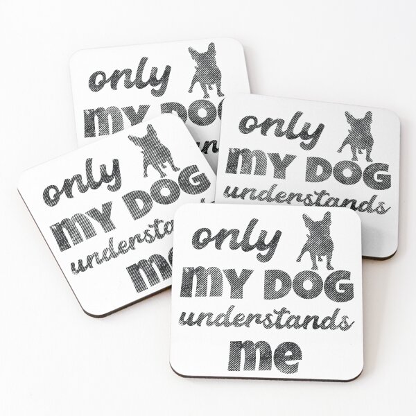 Item preview, Only My Dog Understands Me. designed and sold by Beefytee.