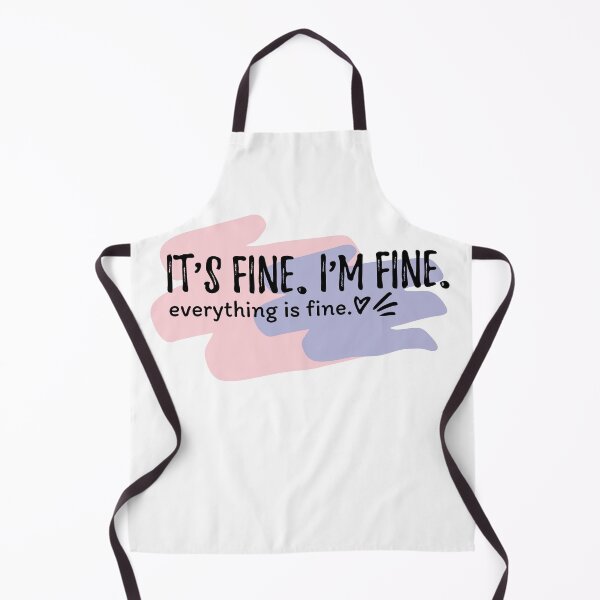 Item preview, Funny Sarcastic Its Fine I’m Fine Everything Is Fine designed and sold by taby2you.
