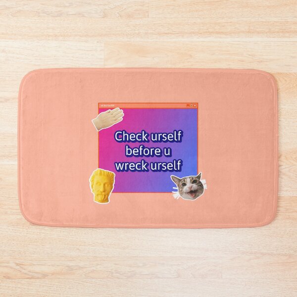 Item preview, Check Urself Before U Wreck Urself designed and sold by AladdinMktgs.