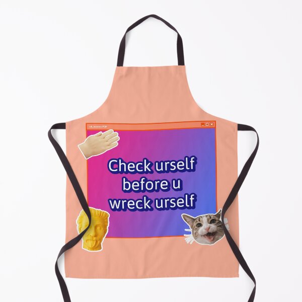 Item preview, Check Urself Before U Wreck Urself designed and sold by AladdinMktgs.