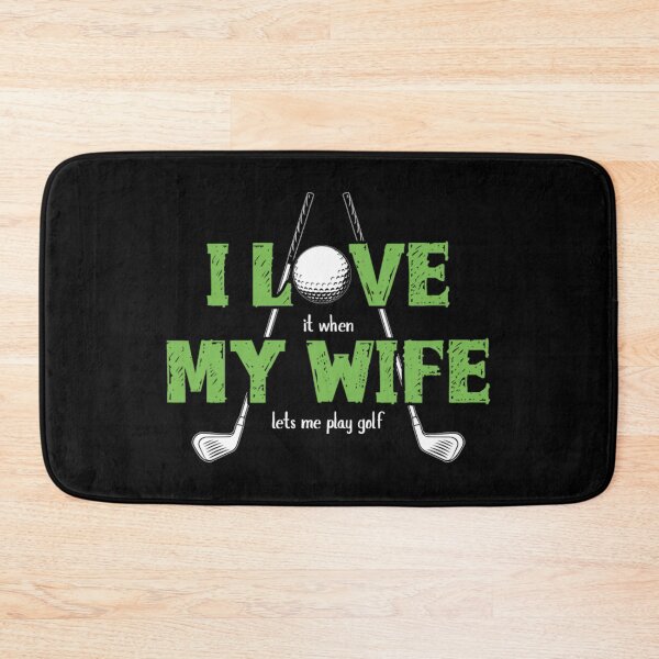 Item preview, I Love It When My Wife Lets Me Play Golf designed and sold by Lauvs291.