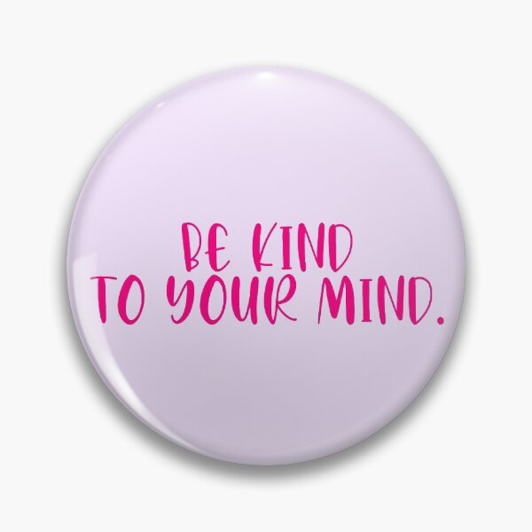 Item preview, Be Kind to Your Mind designed and sold by breanna-noel.