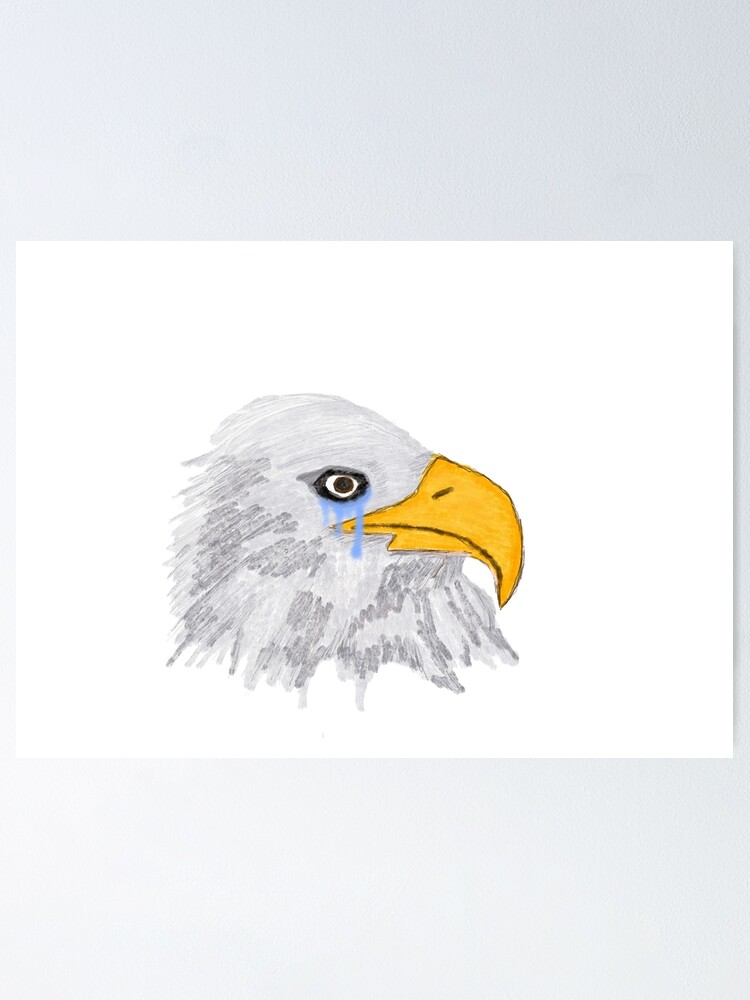 Póster «Águila llorando» de Snuggleshark | Redbubble