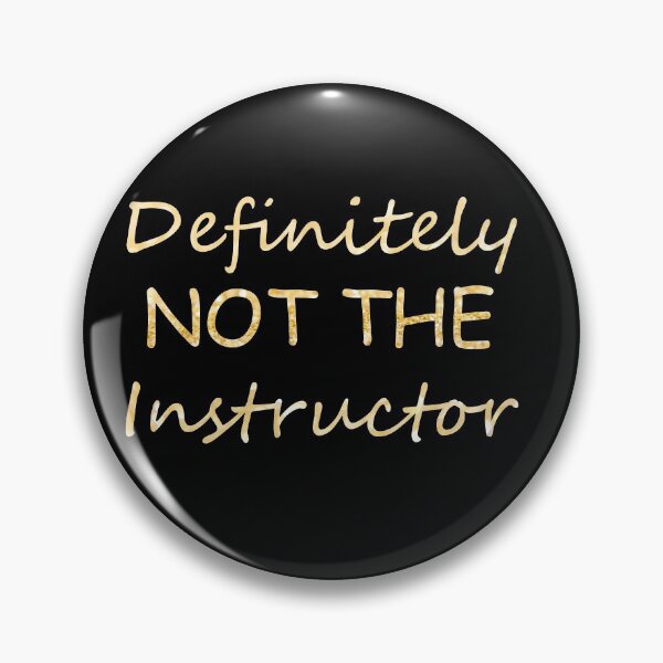 Item preview, Definitely NOT THE Instructor designed and sold by Matt Ballinger.