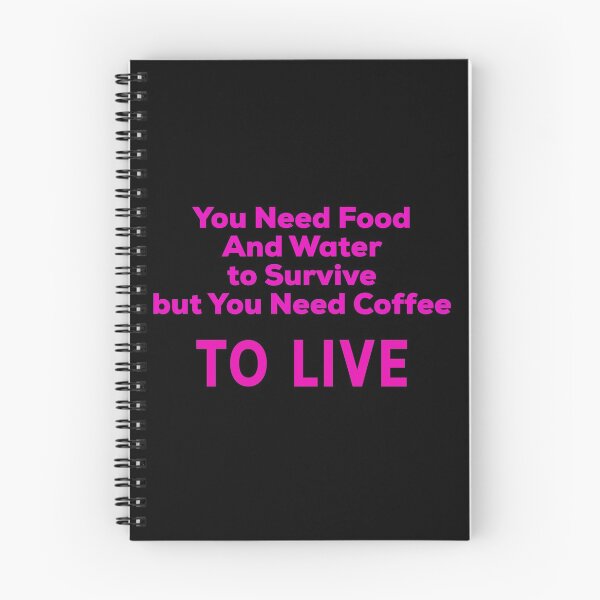 Item preview, You Need Food And Water To Survive But You Need Coffee To Live designed and sold by UncleStuScience.