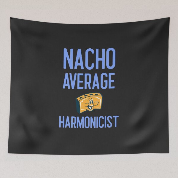 Item preview, Nacho Average Harmonicist Band Gift designed and sold by EricJP.