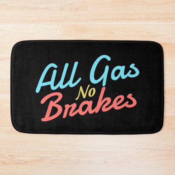 Item preview, All gas no brakes - Funny  designed and sold by KGN  CREATIVITY.