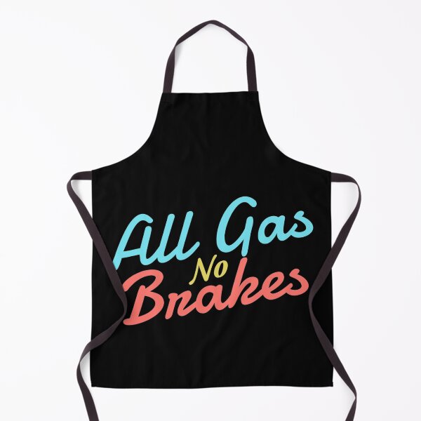 Item preview, All gas no brakes - Funny designed and sold by KGN CREATIVITY.
