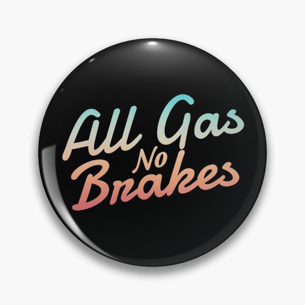 Item preview, All gas no brakes - Funny  designed and sold by KGN  CREATIVITY.