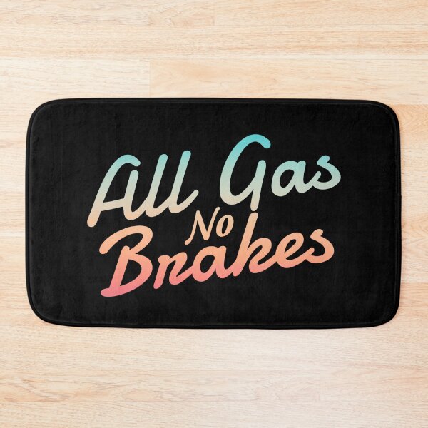 Item preview, All gas no brakes - Funny  designed and sold by KGN  CREATIVITY.