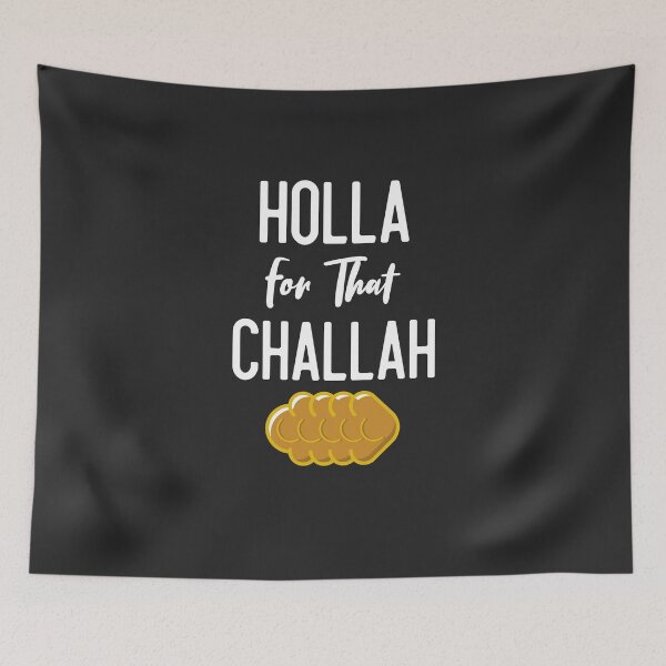 Item preview, Holla For That Challah Baker Gift designed and sold by EricJP.