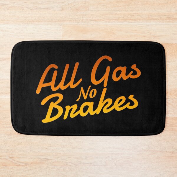 Item preview, All gas no brakes - Funny  designed and sold by KGN  CREATIVITY.