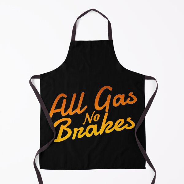 Item preview, All gas no brakes - Funny designed and sold by KGN CREATIVITY.