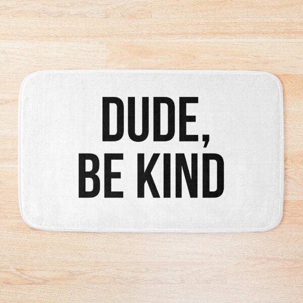 Item preview, Dude Be Kind designed and sold by BigMovesHustler.