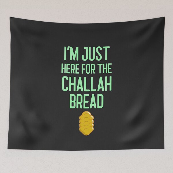 Item preview, I'm Just Here For The Challah Bread Baker Gift designed and sold by EricJP.