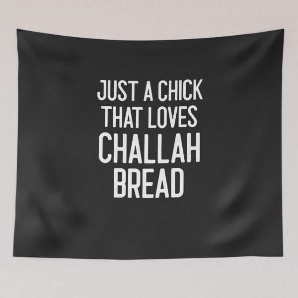 Item preview, Just A Chick That Loves Challah Bread Baker Gift designed and sold by EricJP.