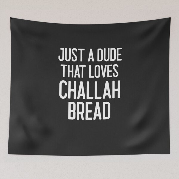 Item preview, Just A Dude That Loves Challah Bread Baker Gift designed and sold by EricJP.