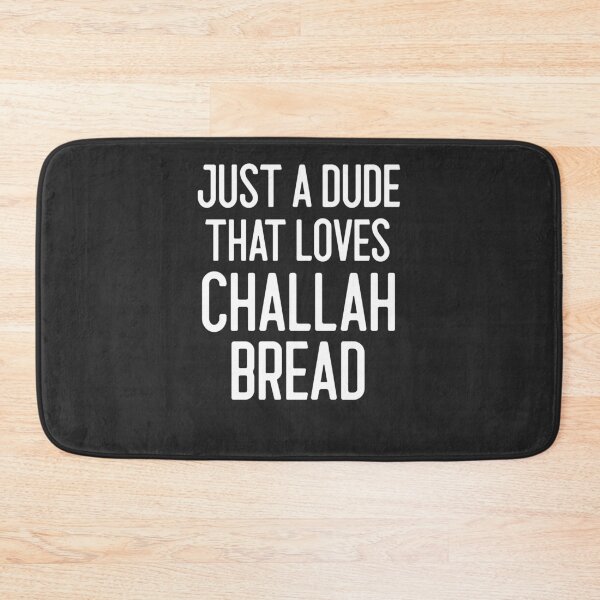 Item preview, Just A Dude That Loves Challah Bread Baker Gift designed and sold by EricJP.