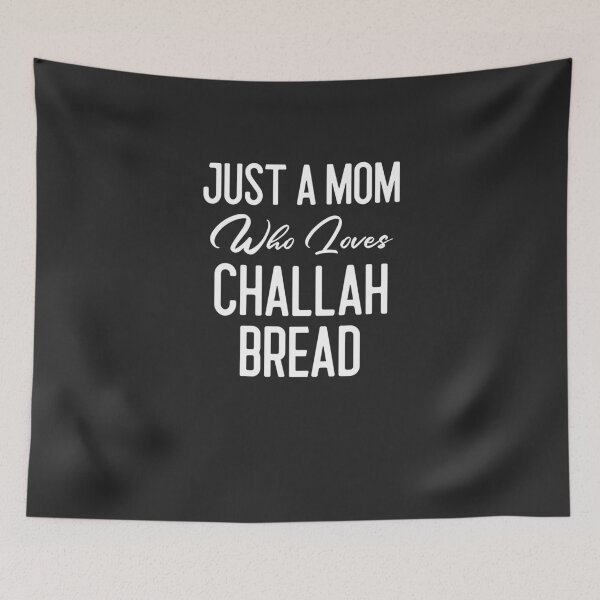 Item preview, Just A Mom Who Loves Challah Bread Baker Gift designed and sold by EricJP.