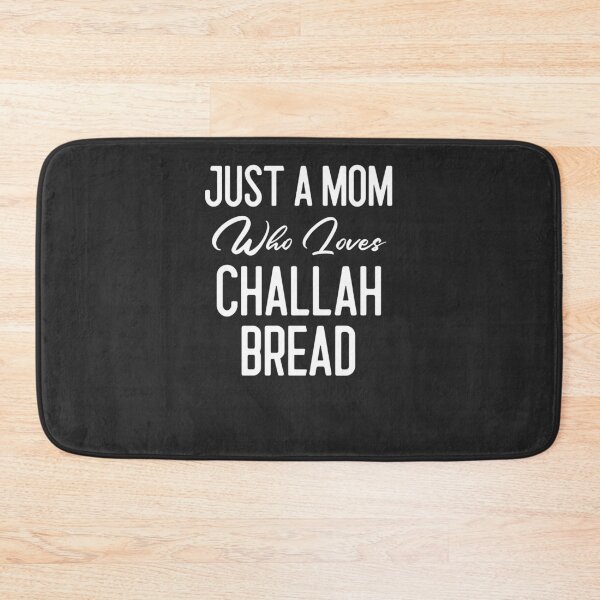 Item preview, Just A Mom Who Loves Challah Bread Baker Gift designed and sold by EricJP.