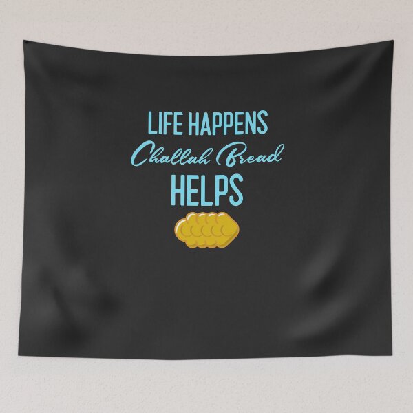 Item preview, Life Happens Challah Bread Helps Baker Gift designed and sold by EricJP.