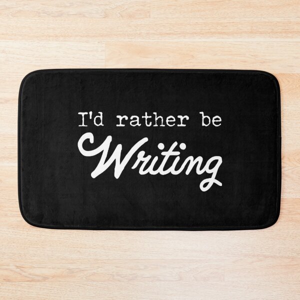 Item preview, I'd rather be writing.  For authors and creative writing designed and sold by Peter Orum.