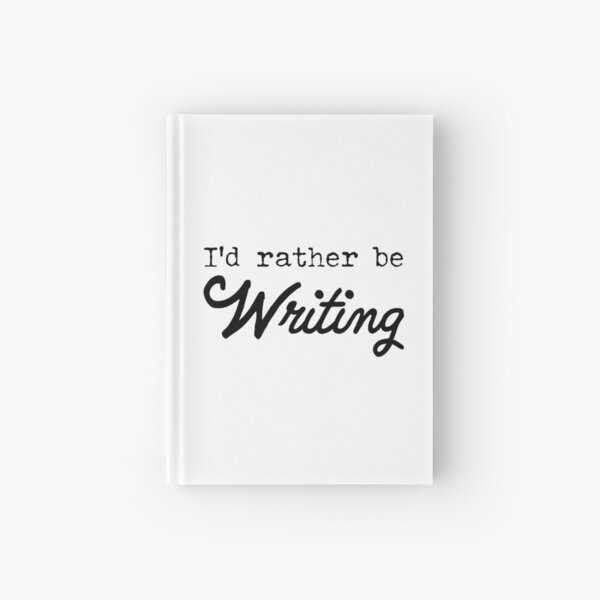 Item preview, I'd rather be writing.  For authors and creative writing designed and sold by Peter Orum.
