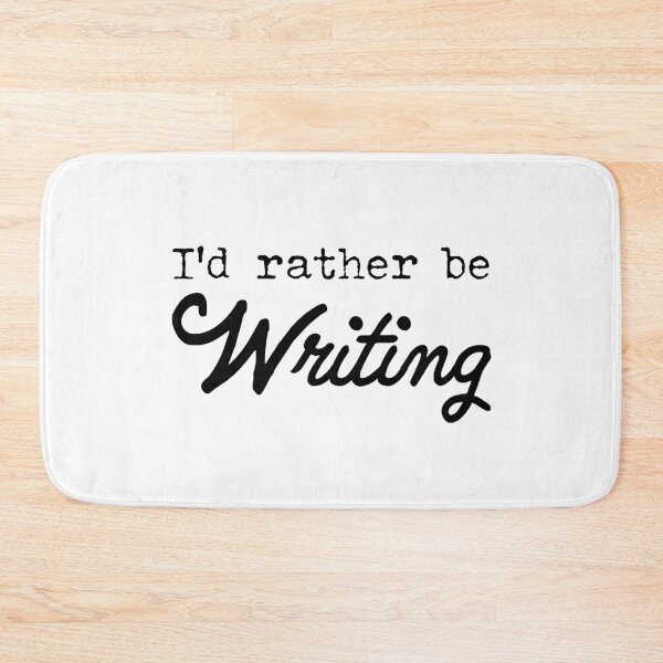 Item preview, I'd rather be writing.  For authors and creative writing designed and sold by Peter Orum.