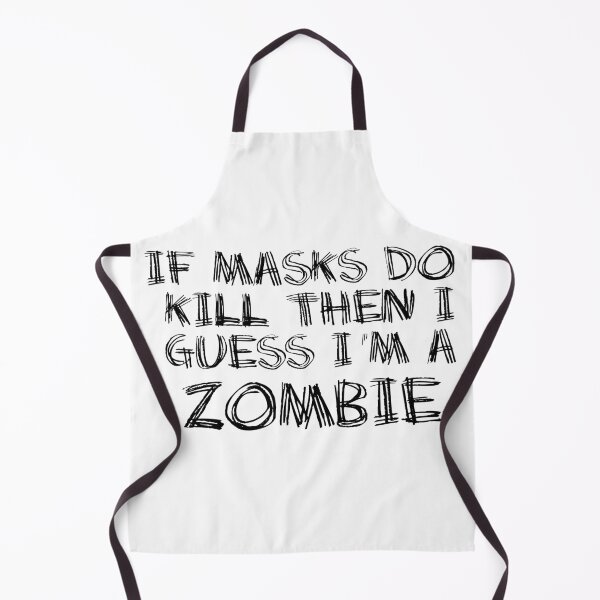 Item preview, If Masks Do Kill I Guess I'm A Zombie designed and sold by Heatherian.