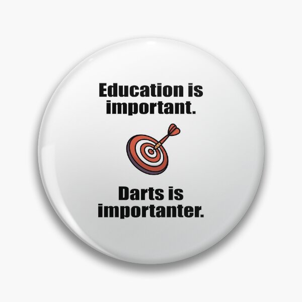 Item preview, Education Is Important. Darts Is More Important. designed and sold by saulmedia.